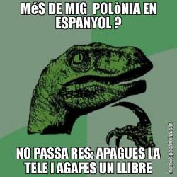 MéS DE MIG  POLòNIA EN ESPANYOL ? NO PASSA RES: APAGUES LA TELE I AGAFES UN LLIBRE