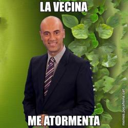 LA VECINA ME ATORMENTA