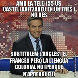 AMB LA TELE-155 US CASTELLANITZAREU EN UN TRES I NO RES SUBTITULEM L'ANGLÈS I EL FRANCÈS PERÒ LA LLENGUA COLONIAL NO (PERQUÈ N'APRENGUEU)