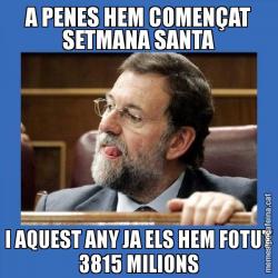 A PENES HEM COMENÇAT SETMANA SANTA I AQUEST ANY JA ELS HEM FOTUT 3815 MILIONS