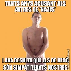 TANTS ANYS ACUSANT ALS ALTRES DE 'NAZIS' I ARA RESULTA QUE ELS DE DEBÒ SÓN SIMPATITZANTS NOSTRES