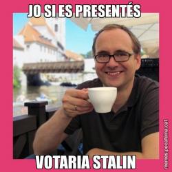 JO SI ES PRESENTÉS  VOTARIA STALIN
