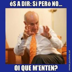 éS A DIR: Sí PERò NO... OI QUE M'ENTEN?