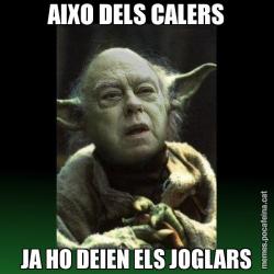 AIXO DELS CALERS JA HO DEIEN ELS JOGLARS