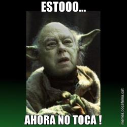 ESTOOO... AHORA NO TOCA !