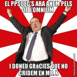 EL PPSOEC'S ARA ANEM PELS DE L'OMNIUM  I DONEU GRàCIES QUE NO CRIDEM EN MR. X
