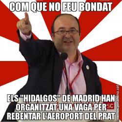COM QUE NO FEU BONDAT ELS "HIDALGOS" DE MADRID HAN ORGANITZAT UNA VAGA PER REBENTAR L'AEROPORT DEL PRAT