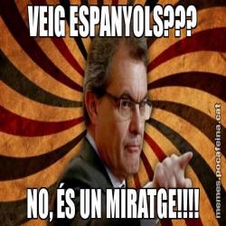 VEIG ESPANYOLS??? NO, ÉS UN MIRATGE!!!!