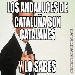 LOS ANDALUCES DE CATALUÑA SON CATALANES Y LO SABES
