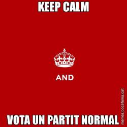 KEEP CALM VOTA UN PARTIT NORMAL