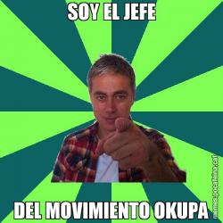 SOY EL JEFE DEL MOVIMIENTO OKUPA