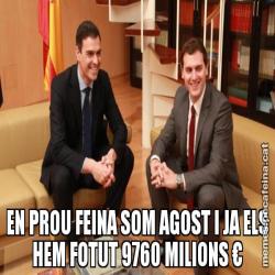 EN PROU FEINA SOM AGOST I JA ELS HEM FOTUT 9760 MILIONS €