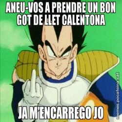 ANEU-VOS A PRENDRE UN BON GOT DE LLET CALENTONA JA M’ENCARREGO JO
