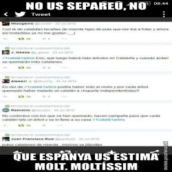 NO US SEPAREU, NO QUE ESPANYA US ESTIMA MOLT. MOLTÍSSIM