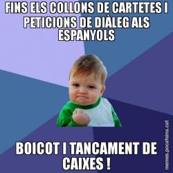 FINS ELS COLLONS DE CARTETES I PETICIONS DE DIÀLEG ALS ESPANYOLS BOICOT I TANCAMENT DE CAIXES !