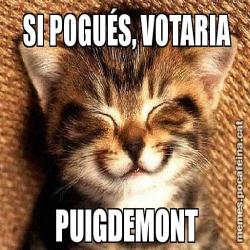 SI POGUÉS, VOTARIA  PUIGDEMONT