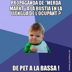 PROPAGANDA DE "MERDA MARKT" A LA BÚSTIA EN LA LLENGUA DE L'OCUPANT ? DE PET A LA BASSA !
