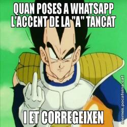 QUAN POSES A WHATSAPP L'ACCENT DE LA "A" TANCAT I ET CORREGEIXEN