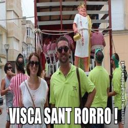 VISCA SANT RORRO !