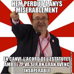HEM PERDUT 4 ANYS MISERABLEMENT EN CANVI, L'ACORD DE L'ESTATUTET AMB EL ZP VA SER UN GRAN AVENÇ INSUPERABLE