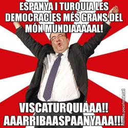 ESPANYA I TURQUIA LES DEMOCRACIES MÉS GRANS DEL MÓN MUNDIAAAAAL! VISCATURQUIAAA!! AAARRIBAASPAANYAAA!!!
