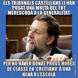 ELS TRIBUNALS CASTELLANS LI HAN POSAT UNA MULTA DEL TOT MERESCUDA A LA GENERALITAT PER NO HAVER DONAT PROUS HORES DE CLASSE EN 'CRIJTIANU' A UNA NENA A L'ESCOLA
