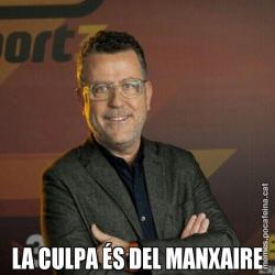 LA CULPA ÉS DEL MANXAIRE