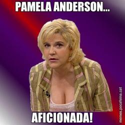 PAMELA ANDERSON... AFICIONADA!