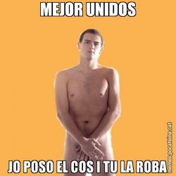 MEJOR UNIDOS JO POSO EL COS I TU LA ROBA