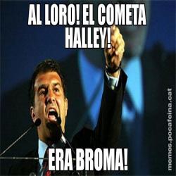 AL LORO! EL COMETA HALLEY! ERA BROMA!