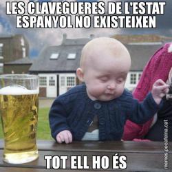 LES CLAVEGUERES DE L'ESTAT ESPANYOL NO EXISTEIXEN TOT ELL HO ÉS