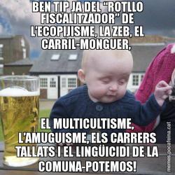 BEN TIP JA DEL “ROTLLO FISCALITZADOR” DE L’ECOPIJISME, LA ZEB, EL CARRIL-MONGUER,  EL MULTICULTISME, L’AMUGUISME, ELS CARRERS TALLATS I EL LINGÜICIDI DE LA COMUNA-POTEMOS!