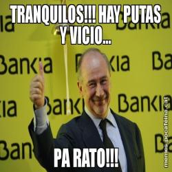 TRANQUILOS!!! HAY PUTAS Y VICIO... PA RATO!!!