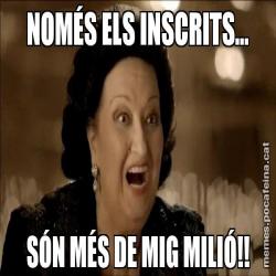 NOMÉS ELS INSCRITS... SÓN MÉS DE MIG MILIÓ!!