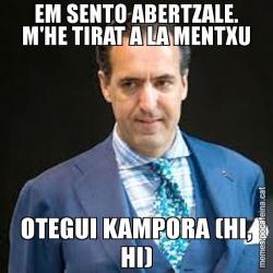 EM SENTO ABERTZALE. M'HE TIRAT A LA MENTXU OTEGUI KAMPORA (HI, HI)