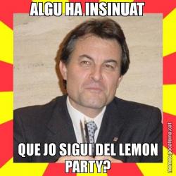ALGU HA INSINUAT QUE JO SIGUI DEL LEMON PARTY?