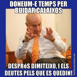 DONEUM-E TEMPS PER BUIDAR CALAIXOS DESPRéS DIMITEIXO, I ELS DEUTES PELS QUE ES QUEDIN!