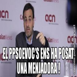 EL PPSOEVOC'S ENS HA POSAT UNA MENJADORA !