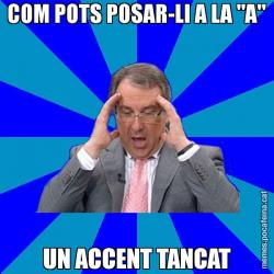 COM POTS POSAR-LI A LA "A" UN ACCENT TANCAT