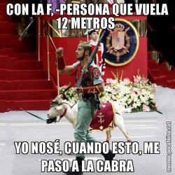 CON LA F, -PERSONA QUE VUELA 12 METROS  YO NOSÉ, CUANDO ESTO, ME PASO A LA CABRA