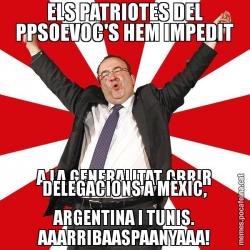 ELS PATRIOTES DEL PPSOEVOC'S HEM IMPEDIT A LA GENERALITAT OBRIR DELEGACIONS A MÈXIC, ARGENTINA I TUNIS. AAARRIBAASPAANYAAA!