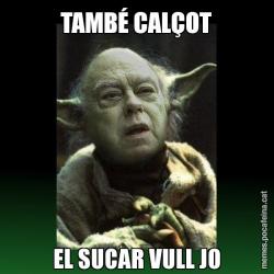 TAMBÉ CALÇOT EL SUCAR VULL JO