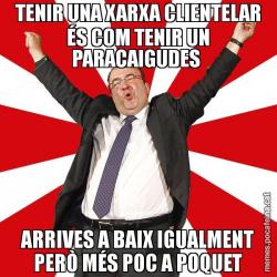 TENIR UNA XARXA CLIENTELAR ÉS COM TENIR UN PARACAIGUDES  ARRIVES A BAIX IGUALMENT PERÒ MÉS POC A POQUET