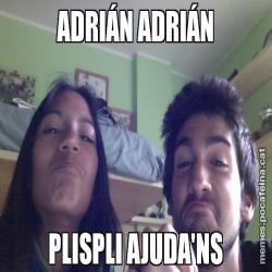 ADRIÁN ADRIÁN PLISPLI AJUDA'NS