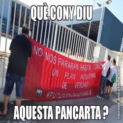 QUÈ CONY DIU AQUESTA PANCARTA ?