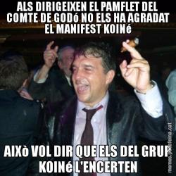 ALS DIRIGEIXEN EL PAMFLET DEL COMTE DE GODó NO ELS HA AGRADAT EL MANIFEST KOINé AIXò VOL DIR QUE ELS DEL GRUP KOINé L'ENCERTEN