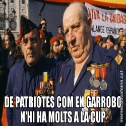DE PATRIOTES COM EN GARROBO N'HI HA MOLTS A LA CUP