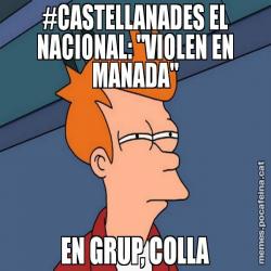#CASTELLANADES EL NACIONAL: "VIOLEN EN MANADA" EN GRUP, COLLA