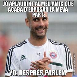JO APLAUDINT AL MEU AMIC QUE ACABA D'EXPOSAR LA MEVA PART: YO: DESPRÉS PARLEM