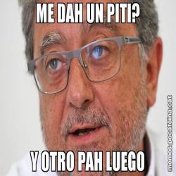 ME DAH UN PITI? Y OTRO PAH LUEGO